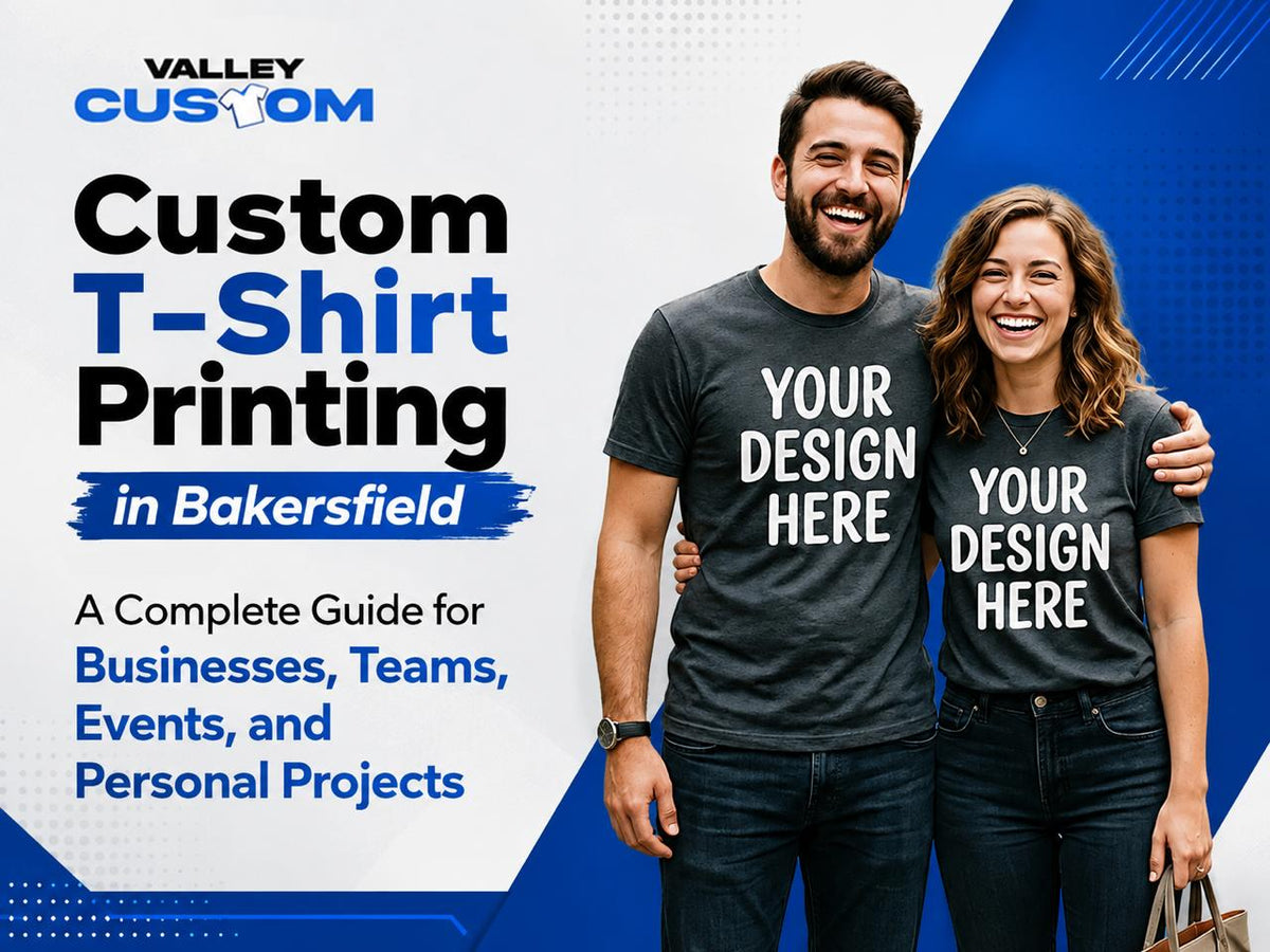 Custom T-Shirt Printing in Bakersfield: A Complete Guide for Businesses, Teams, Events, and Personal Projects